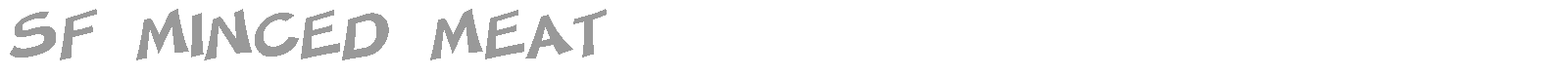 SF Minced Meat font preview